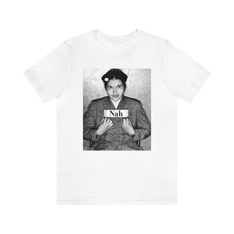 Rosa Parks Nah T-Shirt Rosa Parks Mugshot Photo Nah Rosa Parks Civil Rights Activist Black History BLM Black Lives Matter - 8.jpg