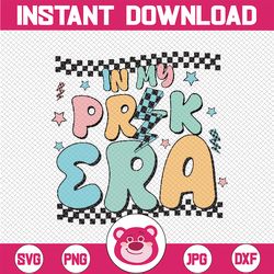 hello pre-k svg, in my pre-k era svg, pre-k grade svg, back to school png, digital download