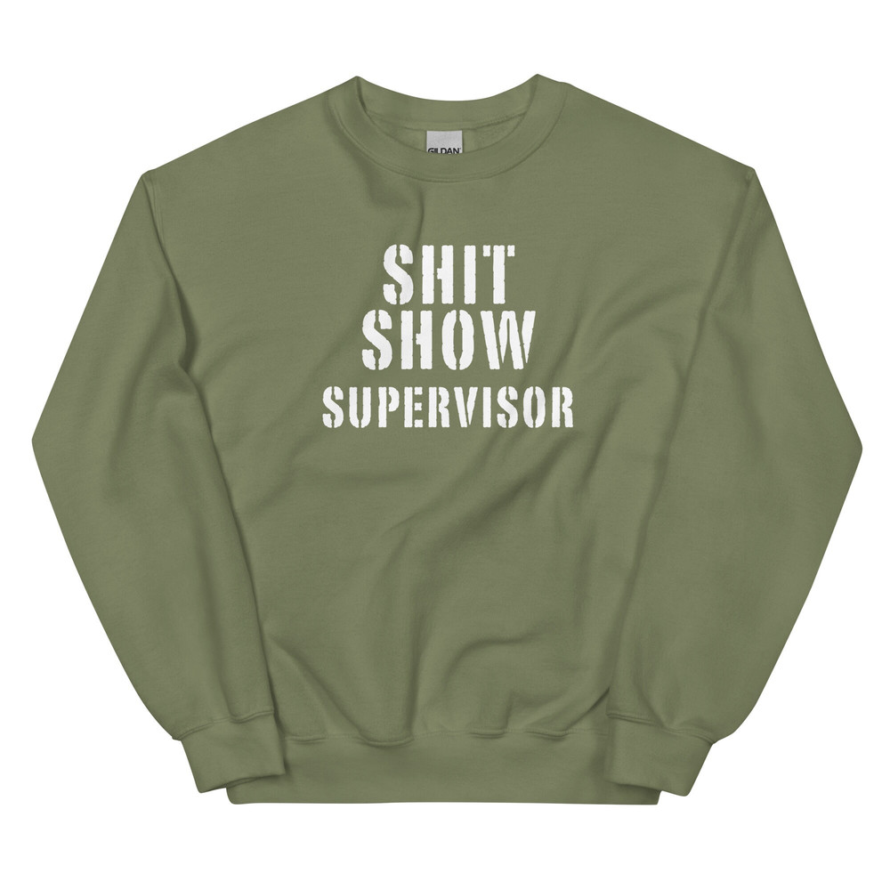 Shit Show Supervisor Sweatshirt Funny Mom Boss Manager Teacher Gift Fleece Crewneck Manager of the Shitshow - 7.jpg