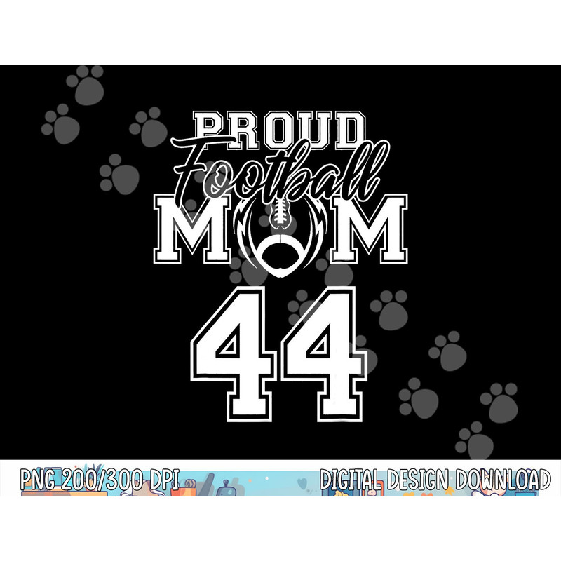Custom Proud Football Mom Number 44 Personalized Women png, sublimation copy.jpg