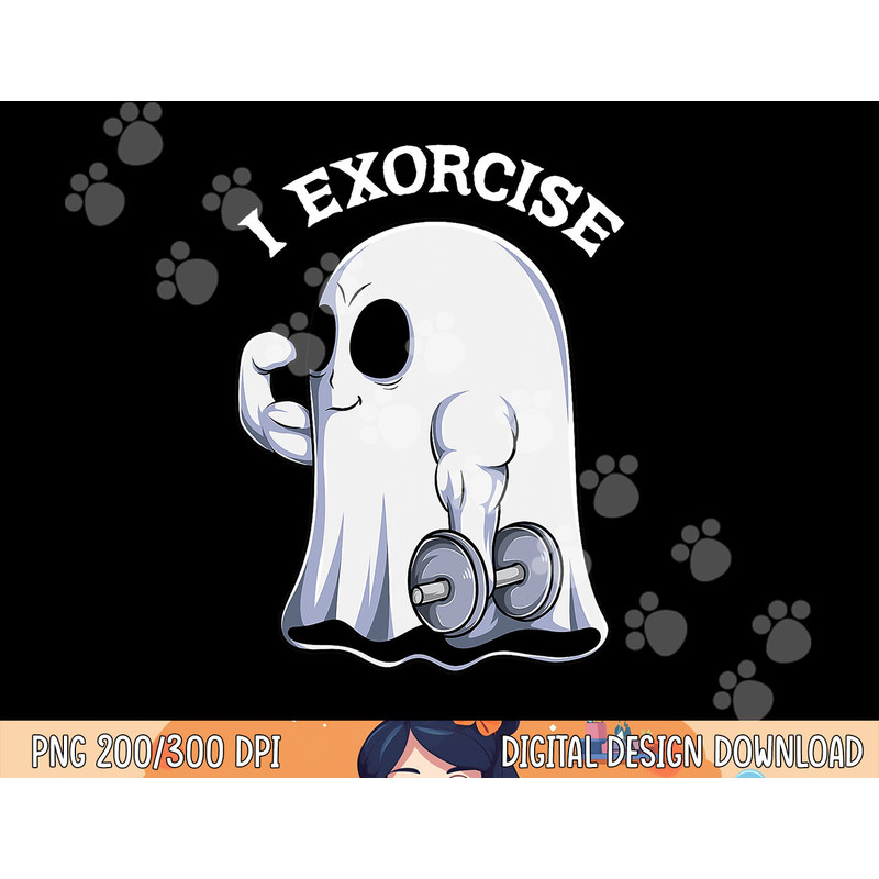 Ghost I Exorcise Funny Gym Exercise Workout Spooky Halloween png, sublimation copy.jpg