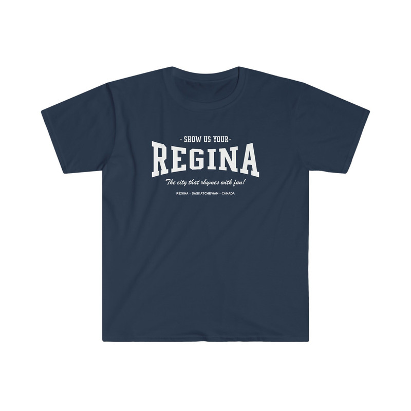 Show Us Your Regina T-Shirt  The city that rhymes with fun!  Regina, Saskatchewan, Canada - 1.jpg