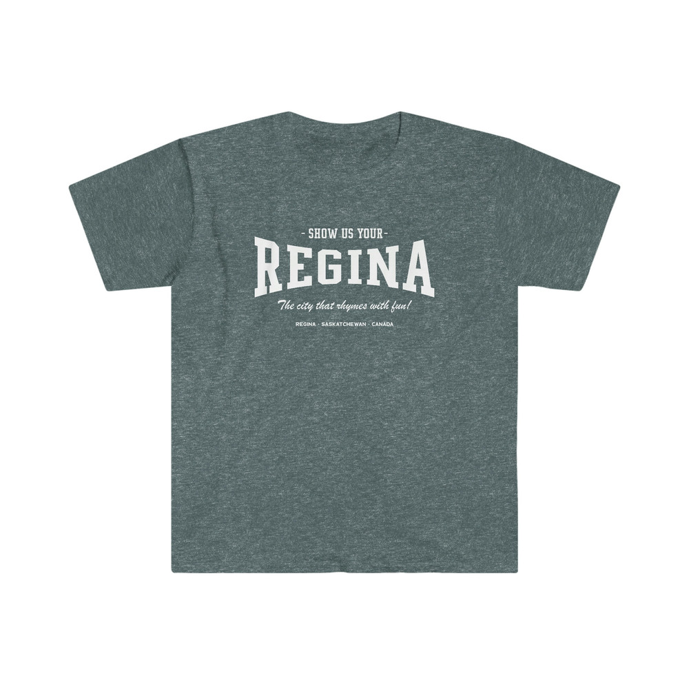 Show Us Your Regina T-Shirt  The city that rhymes with fun!  Regina, Saskatchewan, Canada - 4.jpg