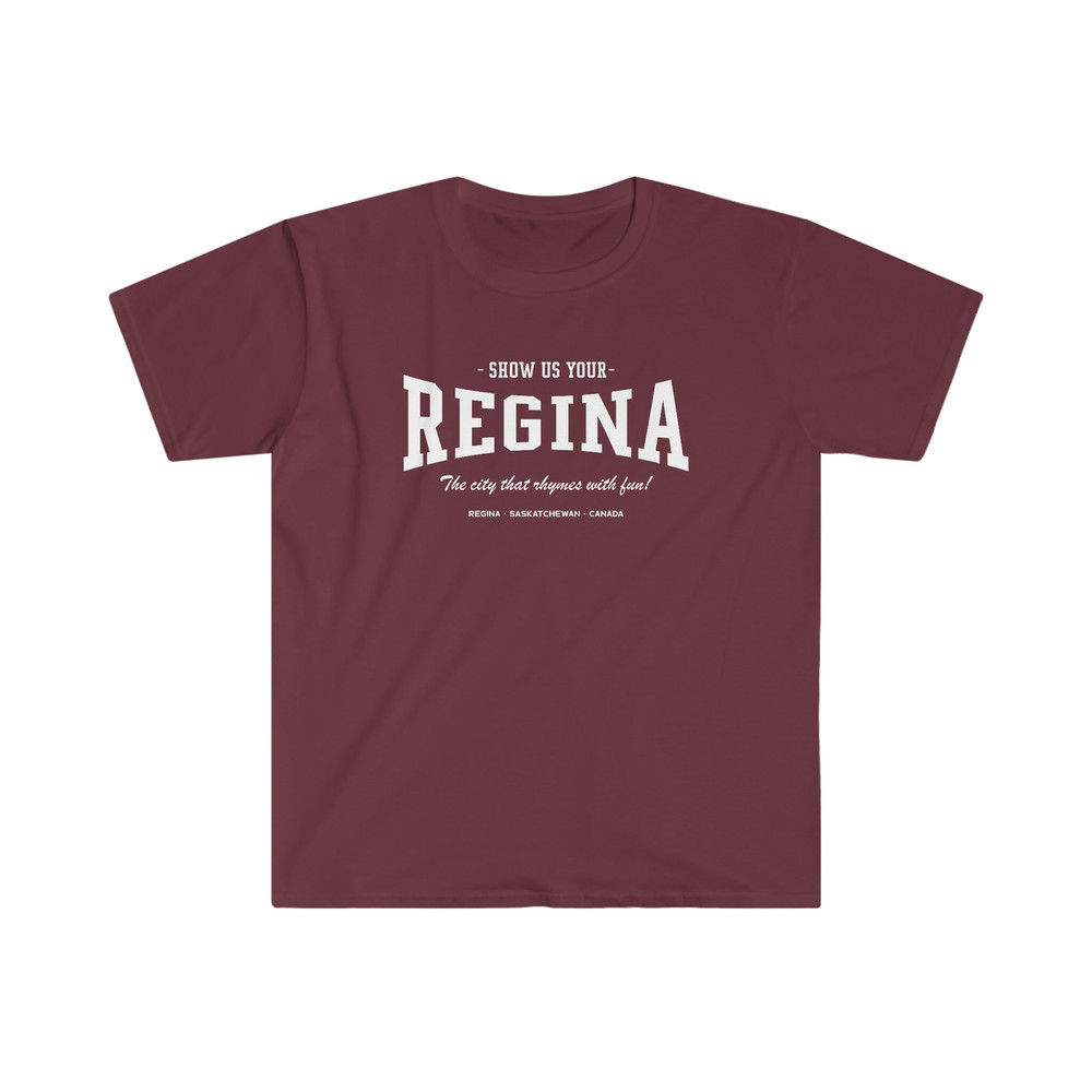 Show Us Your Regina T-Shirt  The city that rhymes with fun!  Regina, Saskatchewan, Canada - 5.jpg
