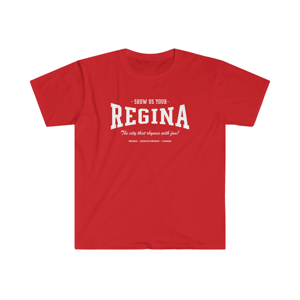 Show Us Your Regina T-Shirt  The city that rhymes with fun!  Regina, Saskatchewan, Canada - 6.jpg