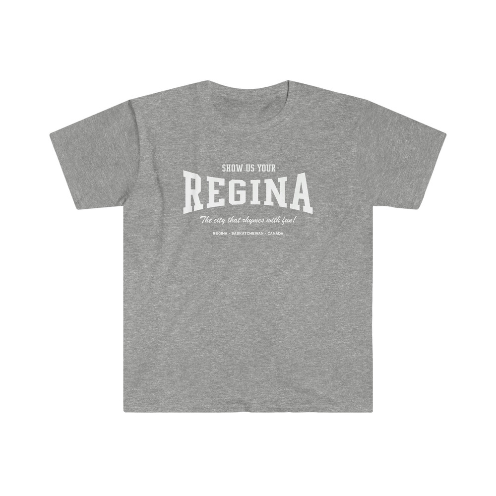 Show Us Your Regina T-Shirt  The city that rhymes with fun!  Regina, Saskatchewan, Canada - 8.jpg