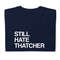Still Hate Thatcher T-Shirt Still Hate Margaret Thatcher shirt Hate Margaret Thatcher Tee - 7.jpg