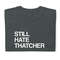 Still Hate Thatcher T-Shirt Still Hate Margaret Thatcher shirt Hate Margaret Thatcher Tee - 8.jpg