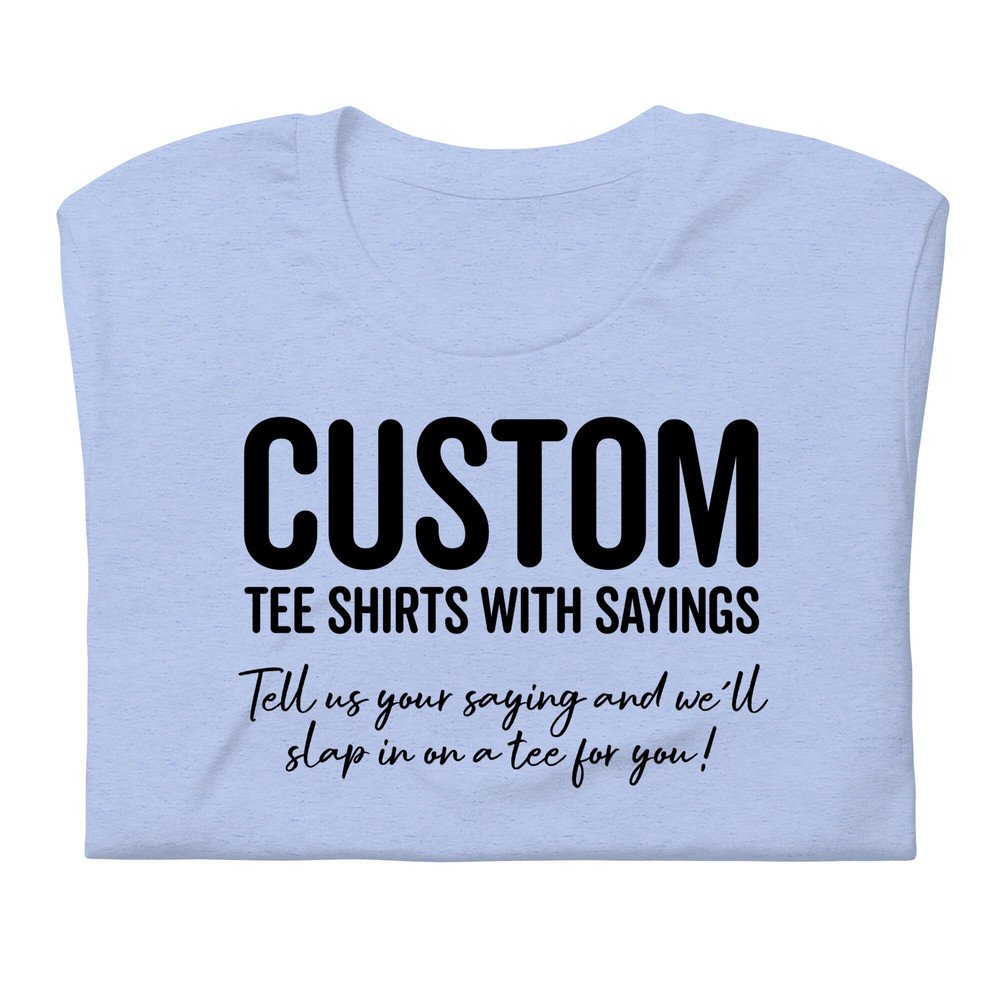 Tee Shirts with sayings Unisex t-shirt, Shirts with Cool Sayings, Tees with funny trending quotes slogans, For adults, For Guys, For Women - 5.jpg