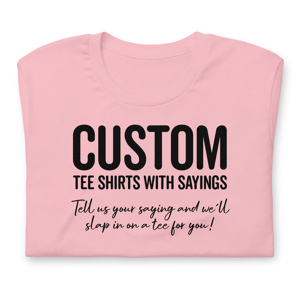 Tee Shirts with sayings Unisex t-shirt, Shirts with Cool Sayings, Tees with funny trending quotes slogans, For adults, For Guys, For Women - 6.jpg