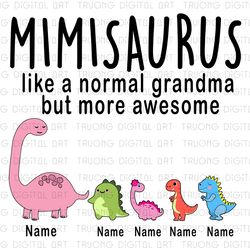 mimisaurus like a normal grandma but more awesome svg, personalised na