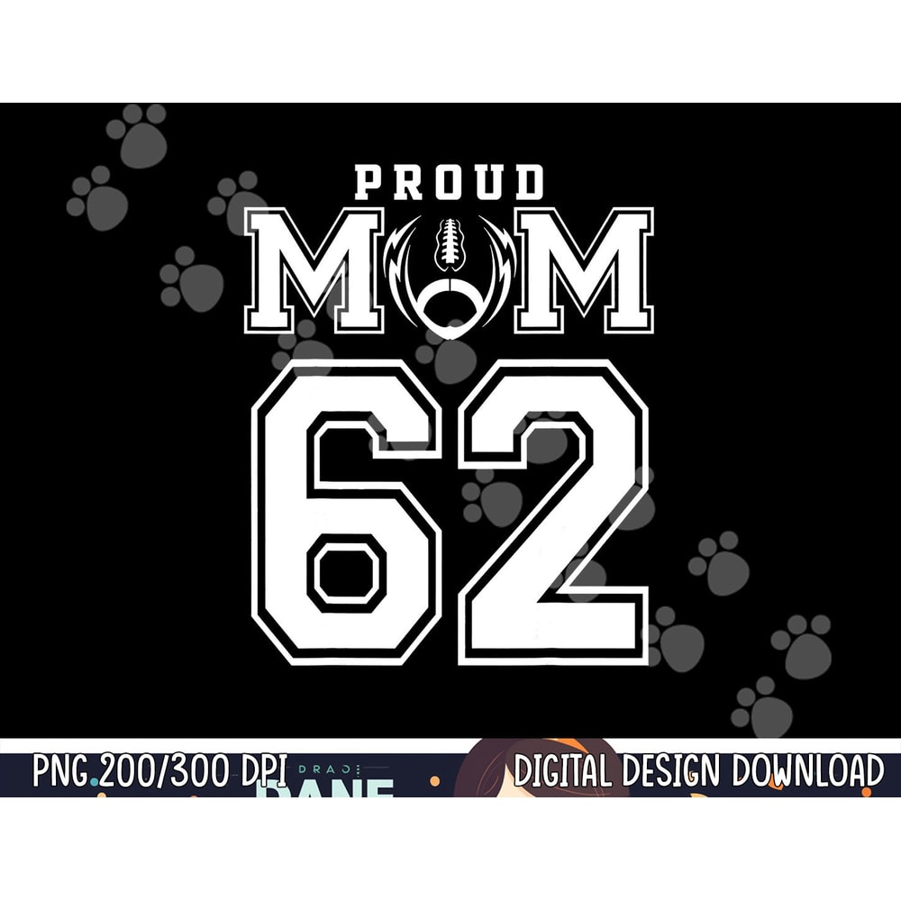 Custom Proud Football Mom Number 62 Personalized For Women png, sublimation copy.jpg