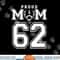 Custom Proud Football Mom Number 62 Personalized For Women png, sublimation copy.jpg