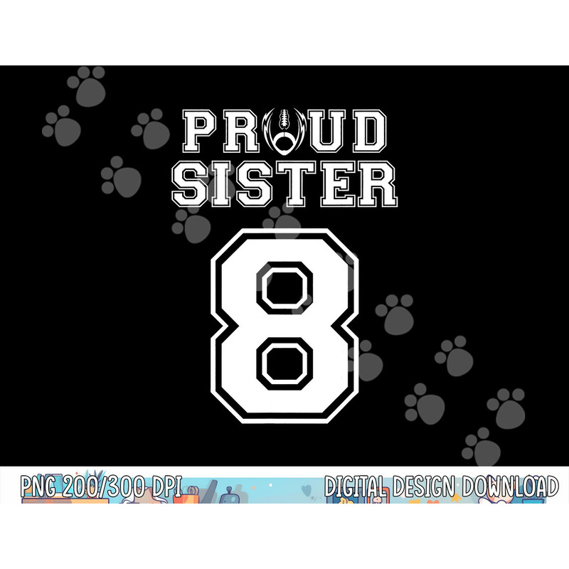 Custom Proud Football Sister Number 8 Personalized Women png, sublimation copy.jpg