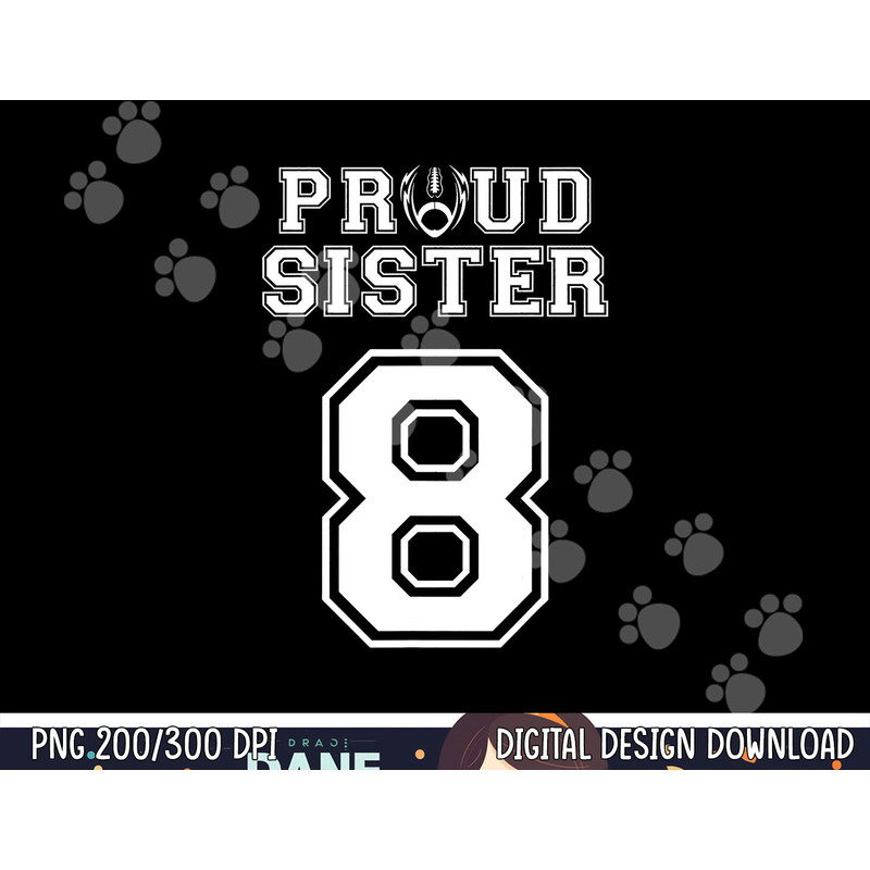 Custom Proud Football Sister Number 8 Personalized Women png, sublimation copy.jpg