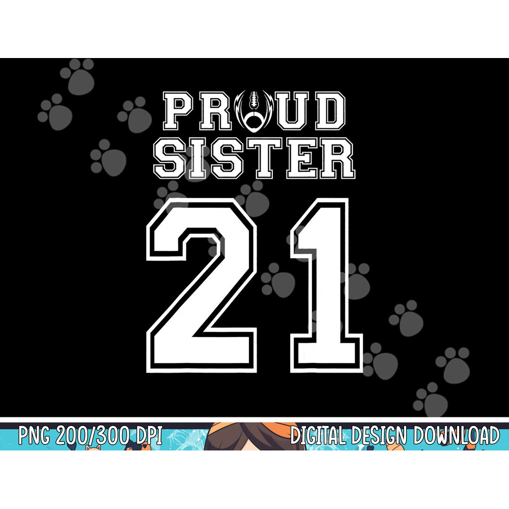 Custom Proud Football Sister Number 21 Personalized Women png, sublimation copy.jpg