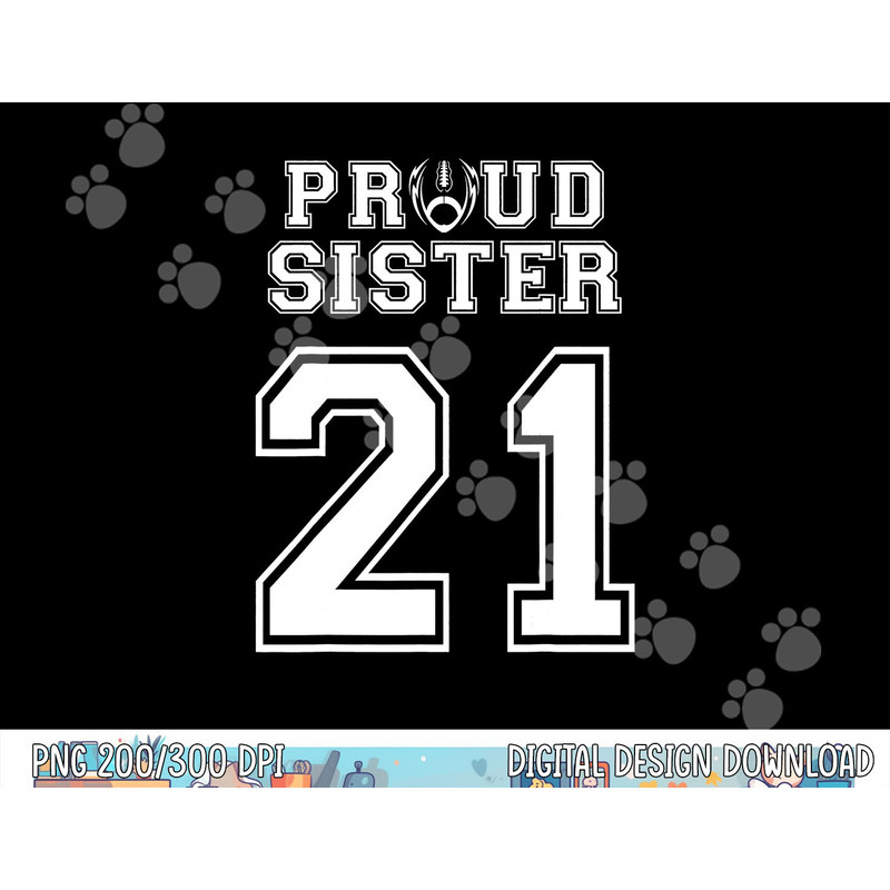Custom Proud Football Sister Number 21 Personalized Women png, sublimation copy.jpg