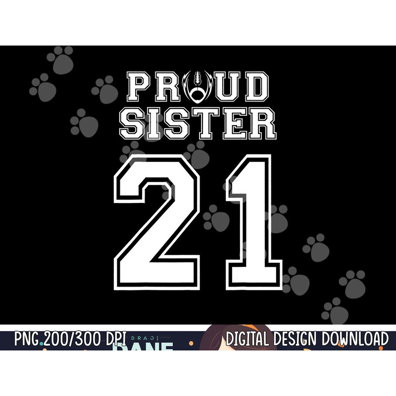 Custom Proud Football Sister Number 21 Personalized Women png, sublimation copy.jpg