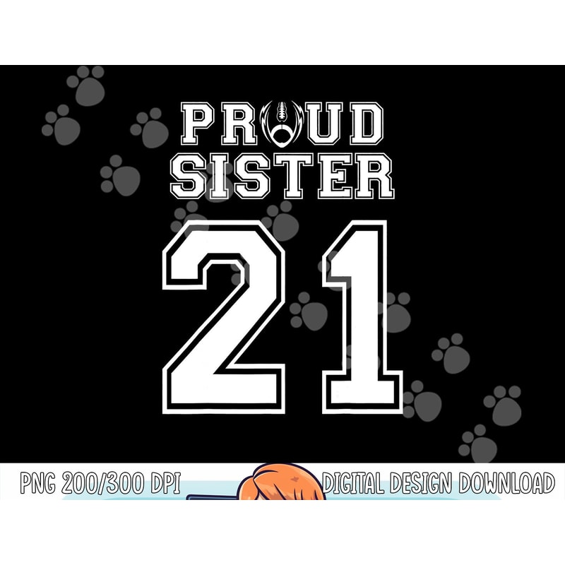 Custom Proud Football Sister Number 21 Personalized Women png, sublimation copy.jpg