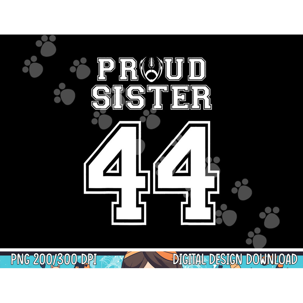 Custom Proud Football Sister Number 44 Personalized Women png, sublimation copy.jpg