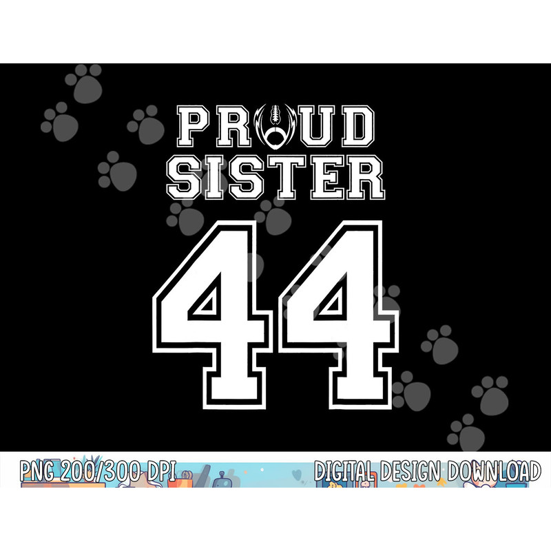 Custom Proud Football Sister Number 44 Personalized Women png, sublimation copy.jpg