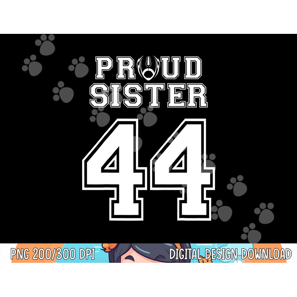 Custom Proud Football Sister Number 44 Personalized Women png, sublimation copy.jpg