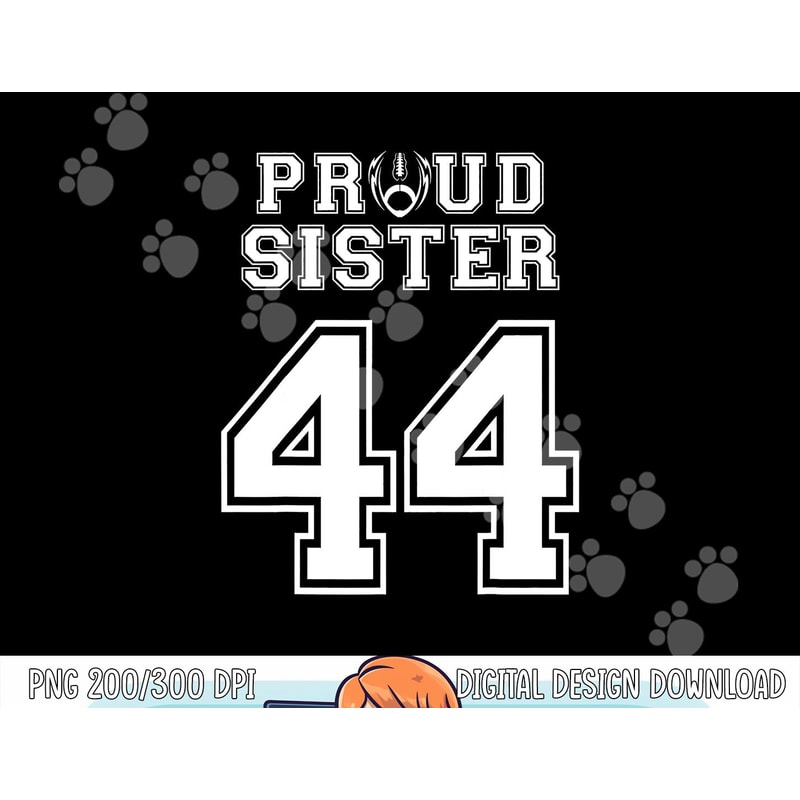 Custom Proud Football Sister Number 44 Personalized Women png, sublimation copy.jpg