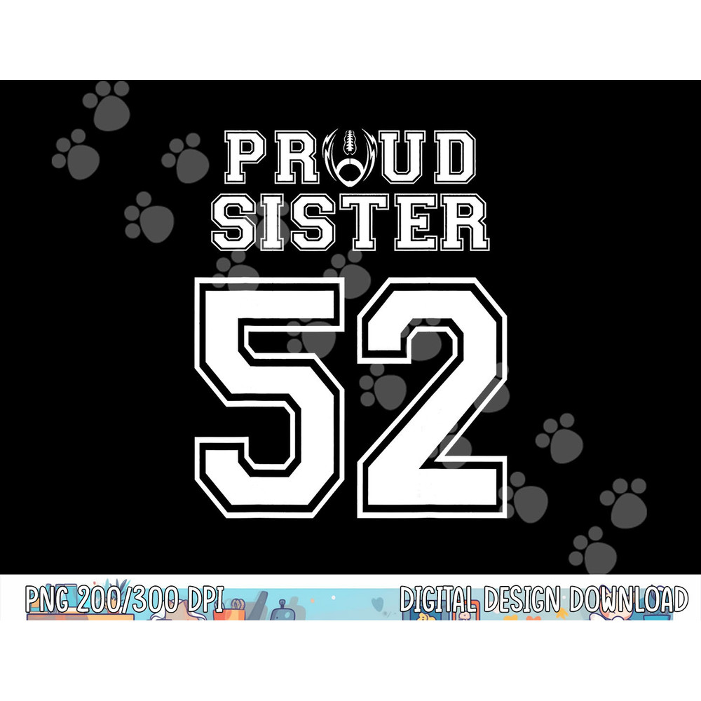 Custom Proud Football Sister Number 52 Personalized Women png, sublimation copy.jpg