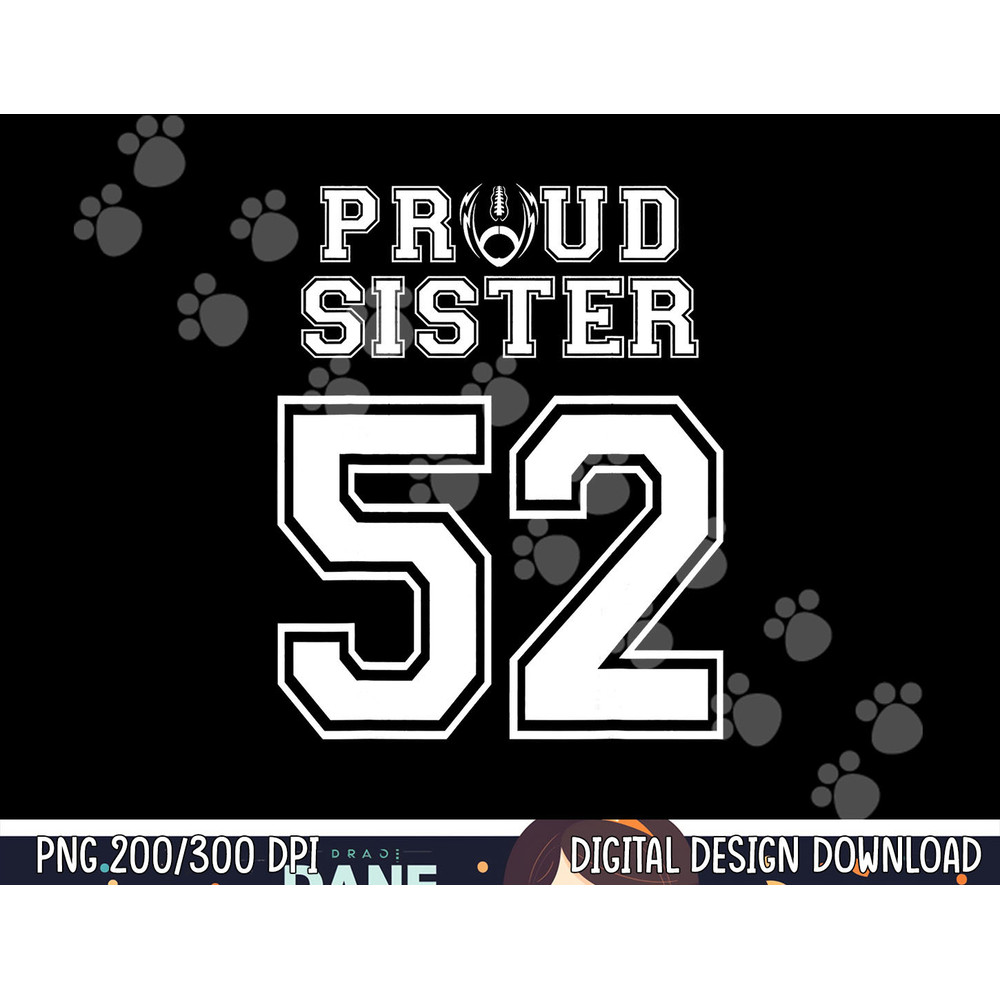 Custom Proud Football Sister Number 52 Personalized Women png, sublimation copy.jpg