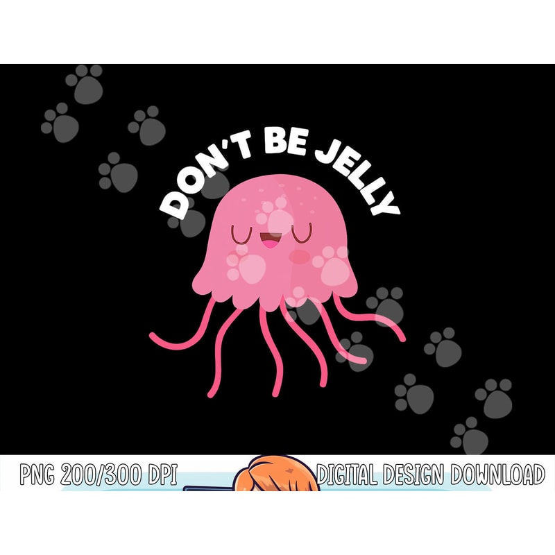 Cute Don t Be Jelly Pun Funny Jellyfish Halloween Costume png, sublimation copy.jpg