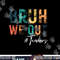 Cute End Of School Year Teacher Summer Bruh We Out Teachers  png, sublimation copy.jpg