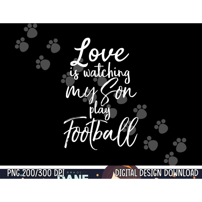 Cute Football Mom Gift Love is Watching My Son Play Football png, sublimation copy.jpg