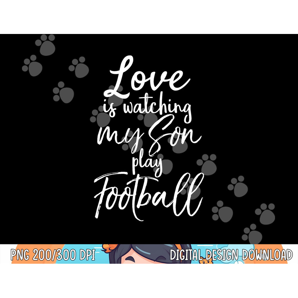 Cute Football Mom Gift Love is Watching My Son Play Football png, sublimation copy.jpg