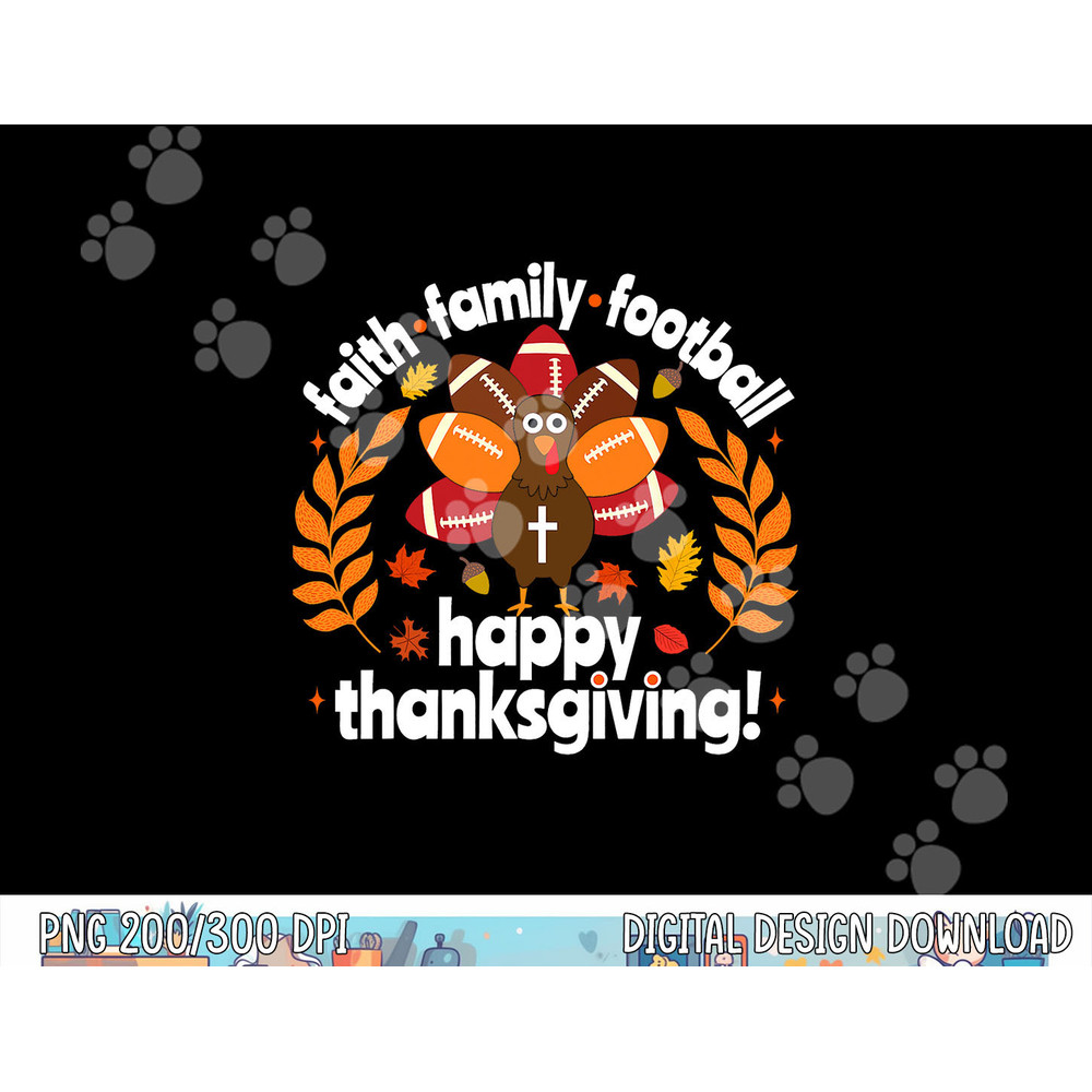 Cute Happy Thanksgiving Football Turkey Faith Family Boys png, sublimation copy.jpg