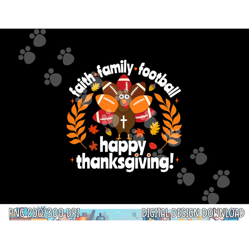 Cute Happy Thanksgiving Football Turkey Faith Family Boys png, sublimation copy.jpg