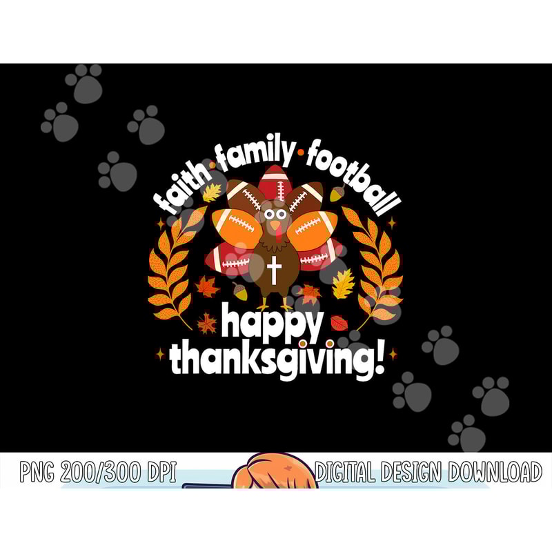 Cute Happy Thanksgiving Football Turkey Faith Family Boys png, sublimation copy.jpg