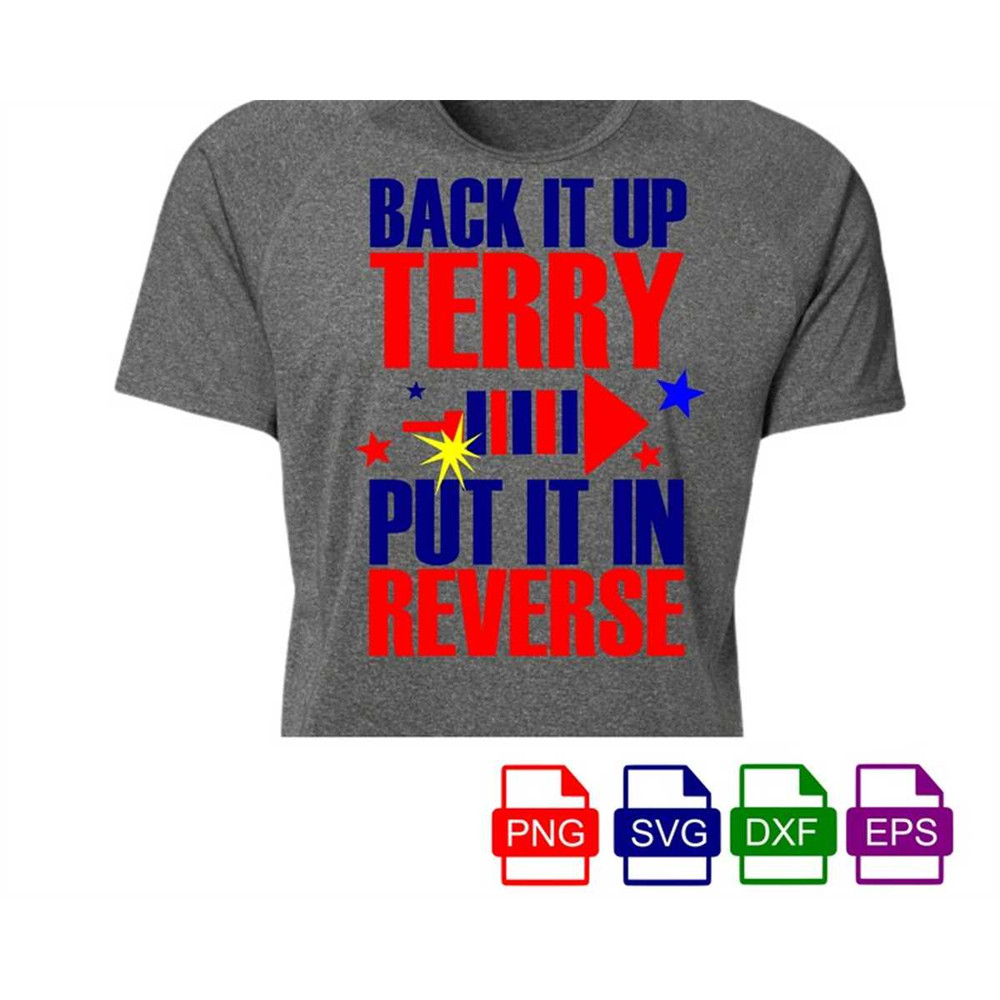 MR-1972023192311-back-it-up-terry-put-it-in-reverse-svg-funny-july-4th-shirt-image-1.jpg