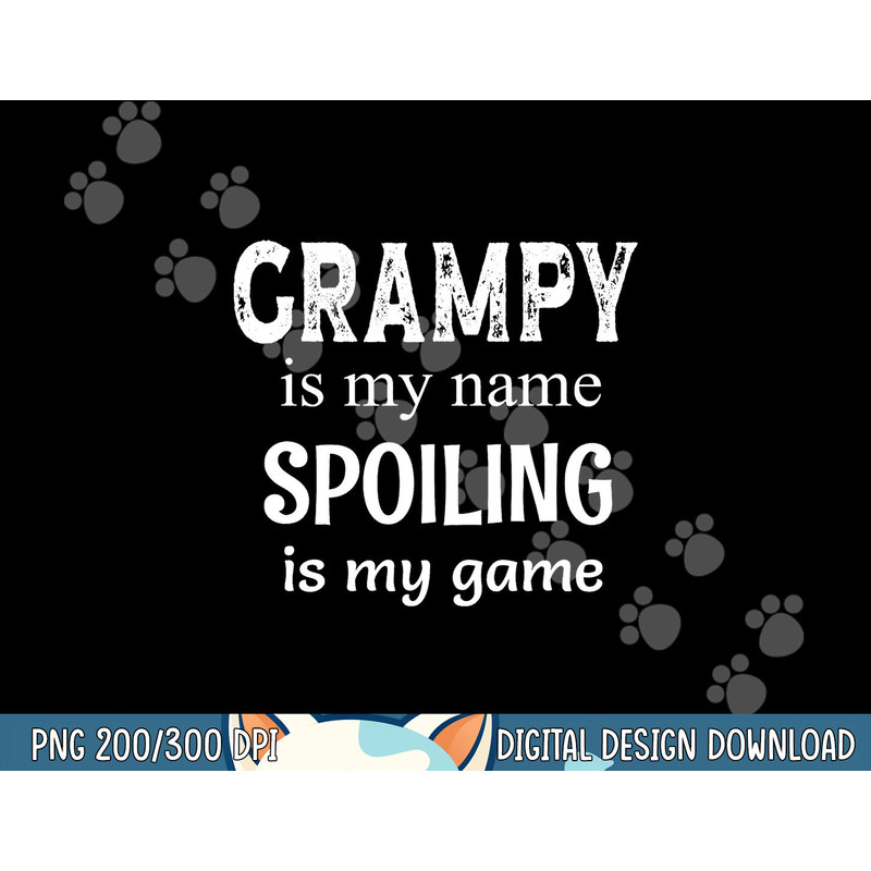 Grampy Is My Name Spoiling Is My Game Grandfather Grandpa png,sublimation copy.jpg