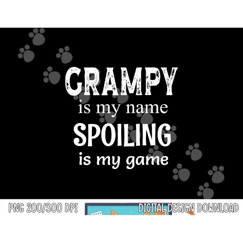Grampy Is My Name Spoiling Is My Game Grandfather Grandpa png,sublimation copy.jpg