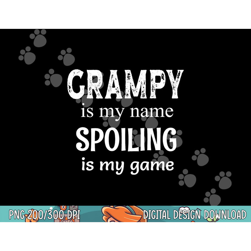 Grampy Is My Name Spoiling Is My Game Grandfather Grandpa png,sublimation copy.jpg