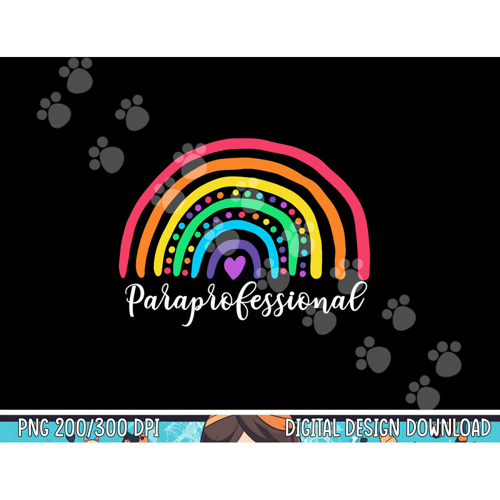 Cute Rainbow Paraprofessional Teacher Back To School png, sublimation copy.jpg