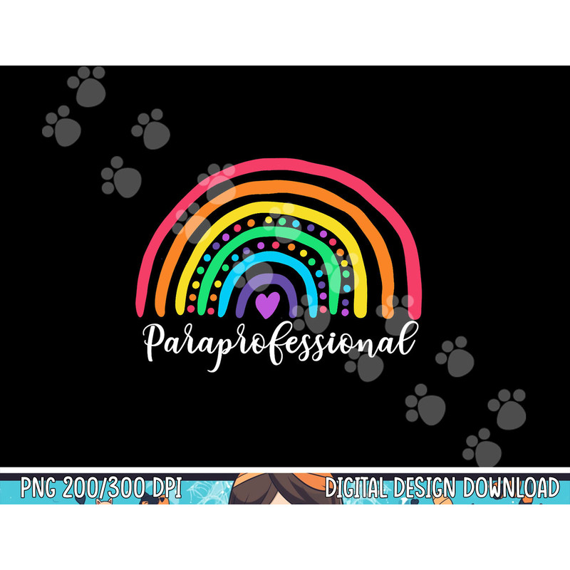 Cute Rainbow Paraprofessional Teacher Back To School png, sublimation copy.jpg