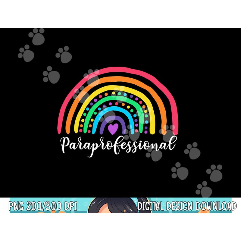Cute Rainbow Paraprofessional Teacher Back To School png, sublimation copy.jpg