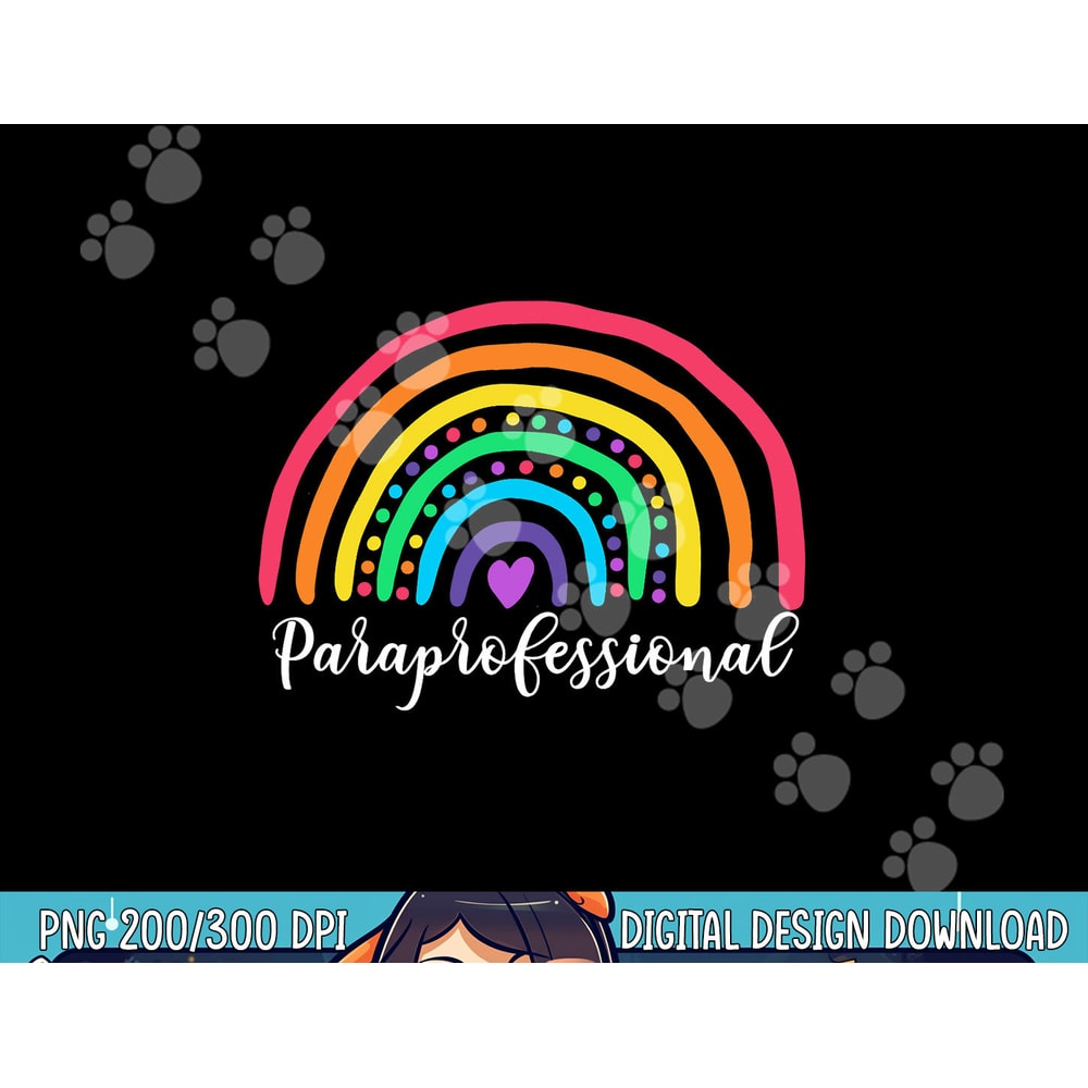 Cute Rainbow Paraprofessional Teacher Back To School png, sublimation copy.jpg