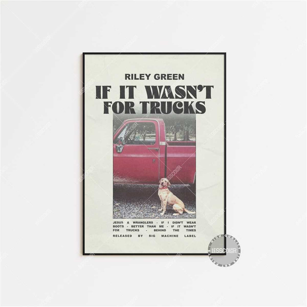 MR-197202320145-riley-green-posters-if-it-wasnt-for-trucks-poster-image-1.jpg