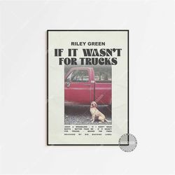 riley green posters / if it wasn't for trucks poster / riley green, album cover poster / poster print wall art, custom p