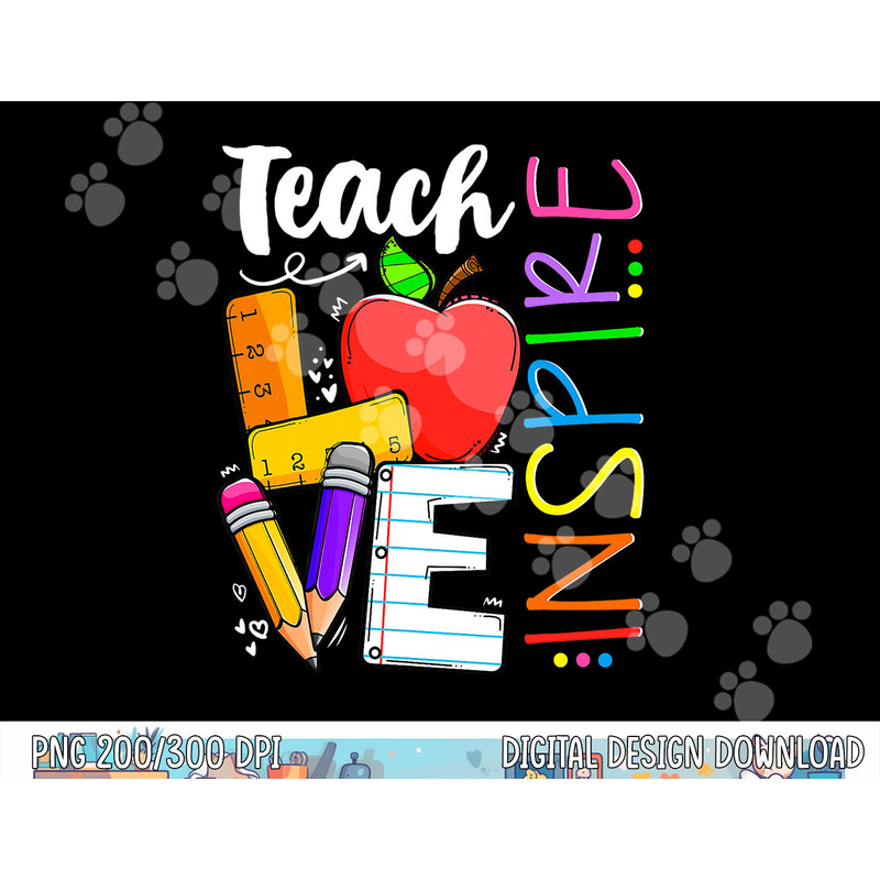 Cute Teach Love And Inspire Men Women Teacher  png, sublimation copy.jpg