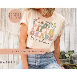 wildflower fifth grade teacher shirt, fifth grade teacher tshirt, 5th grade teacher shirt, 5th grade teacher gifts for f