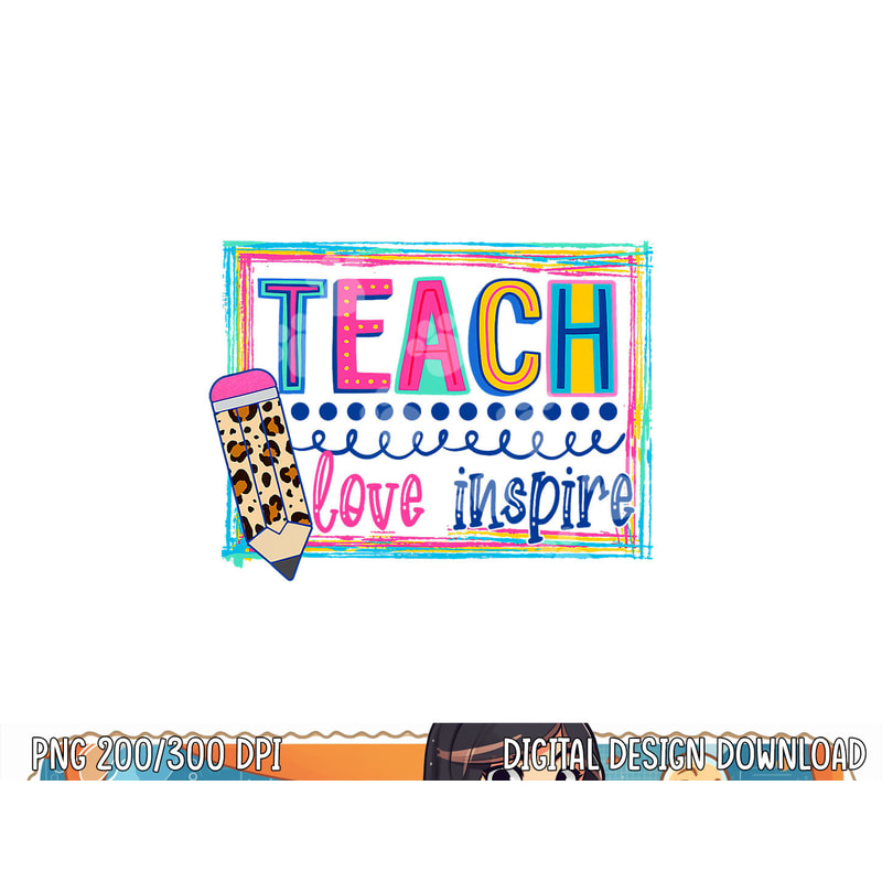 Cute Teach Love And Inspire Men Women Teacher Back To School png, sublimation copy.jpg