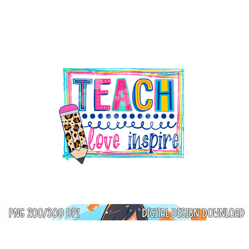 Cute Teach Love And Inspire Men Women Teacher Back To School png, sublimation copy.jpg